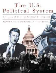 A History of the U.S. Political System : Ideas, Interests, and Institutions [3 volumes]