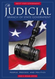 The Judicial Branch of State Government : People, Process, and Politics