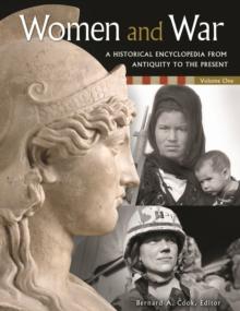 Women and War : A Historical Encyclopedia from Antiquity to the Present [2 volumes]