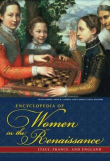 Encyclopedia of Women in the Renaissance : Italy, France, and England