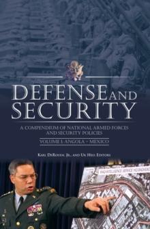 Defense and Security : A Compendium of National Armed Forces and Security Policies [2 volumes]