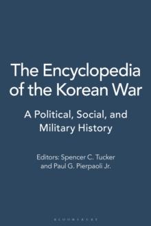 The Encyclopedia of the Korean War : A Political, Social, and Military History [3 volumes]