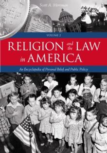 Religion and the Law in America : An Encyclopedia of Personal Belief and Public Policy [2 volumes]