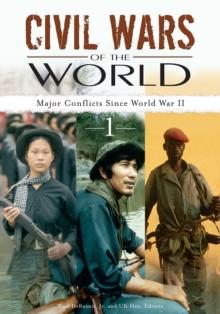 Civil Wars of the World : Major Conflicts since World War II [2 volumes]