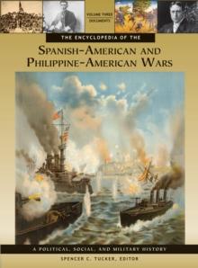 The Encyclopedia of the Spanish-American and Philippine-American Wars : A Political, Social, and Military History [3 volumes]