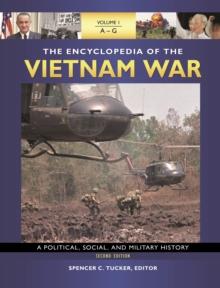 The Encyclopedia of the Vietnam War : A Political, Social, and Military History [4 volumes]