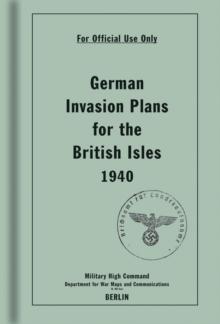 German Invasion Plans for the British Isles, 1940