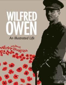 Wilfred Owen : An Illustrated Life