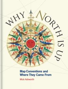 Why North is Up : Map Conventions and Where They Came From