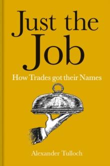 Just the Job : How Trades got their Names