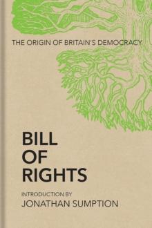 Bill of Rights : The Origin of Britains Democracy