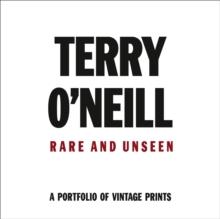 Terry O'Neill : Rare & Unseen