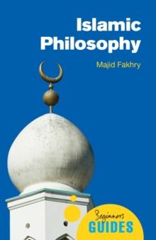 Islamic Philosophy : A Beginner's Guide