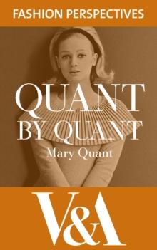 Quant by Quant: The Autobiography of Mary Quant : The Autobiography of Mary Quant