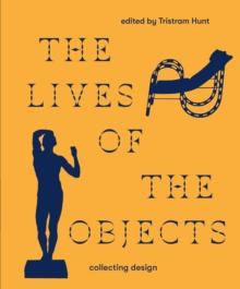 The Lives of the Objects : Collecting Design