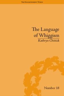 The Language of Whiggism : Liberty and Patriotism, 1802-1830