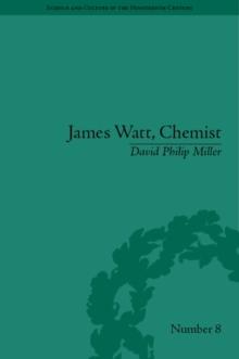 James Watt, Chemist : Understanding the Origins of the Steam Age