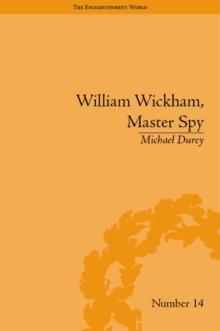 William Wickham, Master Spy : The Secret War Against the French Revolution