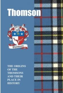 Thomson : The Origins of the Thomsons and Their Place in History