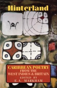 Hinterland : Caribbean Poetry from the West Indies and Britain