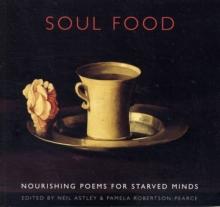 Soul Food : Nourishing Poems for Starved Minds