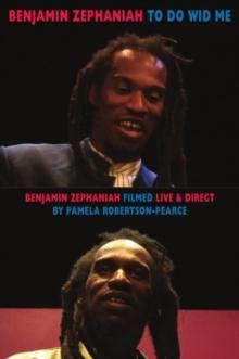 To Do Wid Me : Benjamin Zephaniah Filmed Live & Direct by Pamela Robertson-Pearce