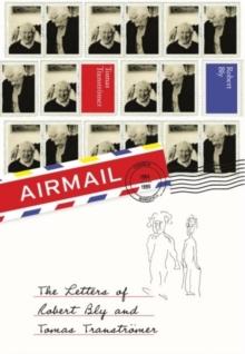 Airmail : The Letters of Robert Bly and Tomas Transtroemer