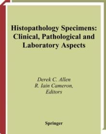 Histopathology Specimens : Clinical, Pathological and Laboratory Aspects