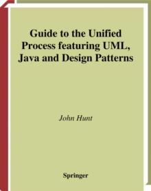 Guide to the Unified Process featuring UML, Java and Design Patterns