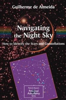 Navigating the Night Sky : How to Identify the Stars and Constellations