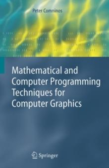 Mathematical and Computer Programming Techniques for Computer Graphics