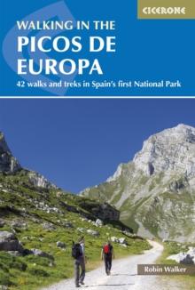 Walking in the Picos de Europa : 42 walks and treks in Spain's first National Park