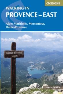 Walking in Provence - East : Alpes Maritimes, Alpes de Haute-Provence, Mercantour