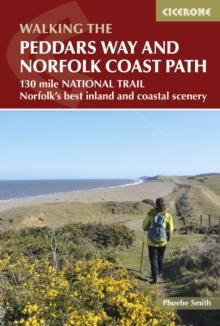 The Peddars Way and Norfolk Coast path : 130 mile national trail - Norfolk's best inland and coastal scenery