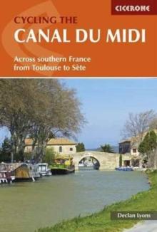 Cycling the Canal du Midi : Across Southern France from Toulouse to Sete