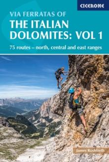 Via Ferratas of the Italian Dolomites Volume 1 : 75 routes - north, central and east ranges