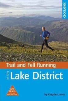 Trail and Fell Running in the Lake District : 40 runs in the National Park including classic routes