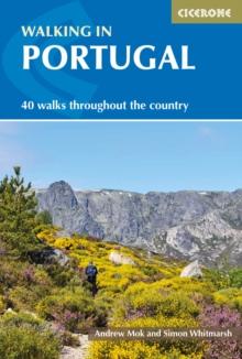 Walking in Portugal : 40 graded short and multi-day walks including Serra da Estrela and Peneda GerAs National Park