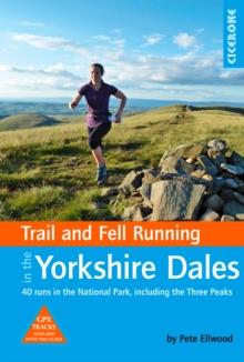 Trail and Fell Running in the Yorkshire Dales : 40 runs in the National Park, including the Three Peaks