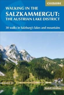 Walking in the Salzkammergut: the Austrian Lake District : 30 walks in Salzburg's lakes and mountains, including the Dachstein