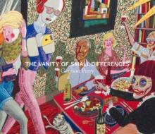 Grayson Perry : The Vanity of Small Differences