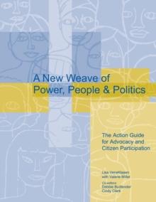 A New Weave of Power, People and Politics : The Action Guide for Advocacy and Citizen Participation