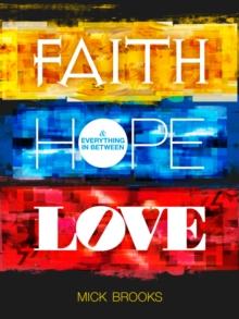 Faith Hope Love & Everything in Between