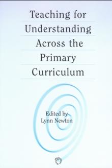 Teaching for Understanding Across the Primary Curriculum