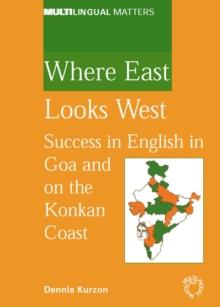 Where East Looks West : Success in English in Goa and the Konkan Coast