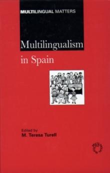 Multilingualism in Spain : Sociolinguistic and Psycholinguistic Aspects of Linguistic Minority Groups