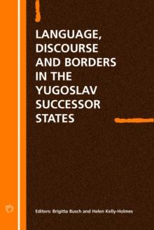 Language Discourse and Borders in the Yugoslav Successor States