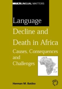 Language Decline and Death in Africa : Causes, Consequences and Challenges