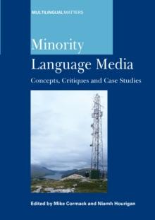 Minority Language Media : Concepts, Critiques and Case Studies