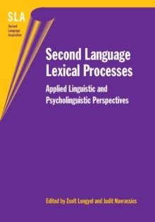 Second Language Lexical Processes : Applied Linguistic and Psycholinguistic Perspectives